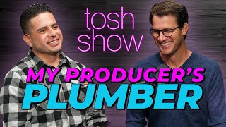 My Producers Plumber  Jimmy  Tosh Show [upl. by Nettle]