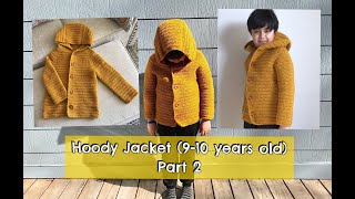 How to Crochet Hoody Jacket 910 years old  part 2 sleeves amp hood [upl. by Jump]