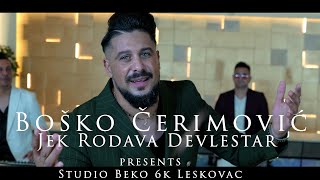 BOSKO CERIMOVIC JEK RODAVA DEVLESTAR ©2024 ♫█▬█ █ ▀█▀♫ STUDIO BEKO 6K LESKOVAC [upl. by Ymassej771]