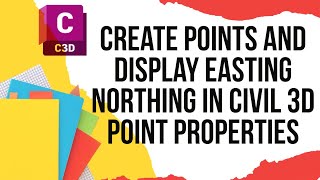 Create points and display Easting Northing in Civil 3d Point properties [upl. by Natica]