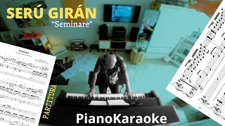 Seru Giran  Seminare Partitura  Piano Karaoke [upl. by Nnylassej]