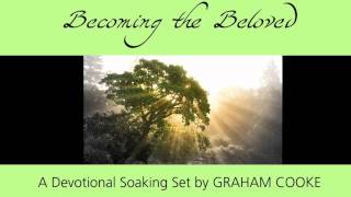 Becoming The Beloved by Graham Cooke [upl. by Yule985]