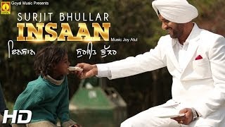 Surjit Bhullar  Insaan  Goyal Music  Official Song [upl. by Metah]