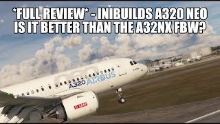 NEW IniBuilds A320 Neo  Better Than the A32NX FlyByWire  Full Review [upl. by Ikey]