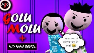 MAKE JOKE OF MJO  GOLU MOLU  ft NAME REVEAL [upl. by Ahseital]