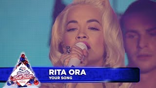 Rita Ora  Your Song Live at Capitals Jingle Bell Ball [upl. by Alekim209]