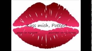 Küss mich Potter FF  Kapitel 14 gelesen von AiyanaHB geschrieben von Lily Summer [upl. by Ardnasela]