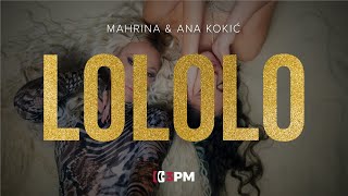 Mahrina x Ana Kokić  LOLOLO Official Video 4K [upl. by Chema]