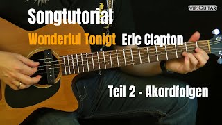 quotWonderful Tonightquot  Eric Clapton Gitarren Tutorial Akkordbegleitung [upl. by Hendon]