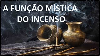 A Função Mística do Incenso [upl. by Ahsiekam]