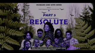 RESOLUTE HEART Part 5  Husband and Wife Series Episode 65 by Ayobami Adegboyega [upl. by Oramug973]