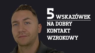 Jak Robić Wrażenie Swoim Spojrzeniem 5 Wskazówek [upl. by Ronel]