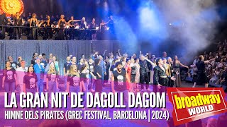 LA GRAN NIT DE DAGOLL DAGOM  Himne Dels Pirates Grec Festival  Barcelona 2024 [upl. by Ibok]