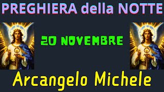 Preghiera della Notte  Preghiera allArcangelo Michele 20 Novembre [upl. by Ettener]