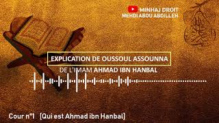 Oussoul Assounna n°1  Qui est Ahmad ibn hanbal [upl. by Narat994]