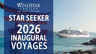 Introducing Star Seekers 2026 Inaugural Sailings  Windstar Cruises [upl. by Ikin]