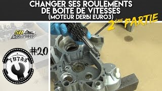 TUTO 20  2EME PARTIE  CHANGER SES ROULEMENTS DE BOITE DE VITESSES DERBI EURO 3 [upl. by Nerual]