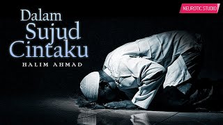 Halim Ahmad  Dalam Sujud Cintaku  Official Lyric Video [upl. by Ilbert]