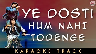 YE DOSTI HUM NAHI TODENGE  KARAOKE  Sholay  Amitabh Bachchan  Dharmendra  Happy Track [upl. by Nifares814]