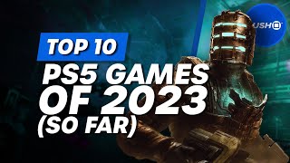 Top 10 Best PS5 Games Of 2023 So Far [upl. by Gawain]