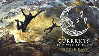 Currents  Better Days OFFICIAL AUDIO STREAM [upl. by Chuah]