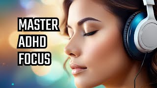 Master ADHD Focus with Mindful Study Music Mix [upl. by Ahsahtan]