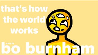 that’s how the world works  animation  song by bo burnham [upl. by Aramak461]