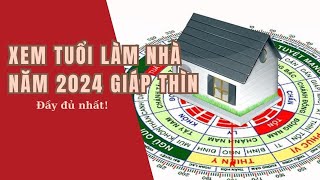 Xem TUỔI LÀM NHÀ năm 2024 đầy đủ chính xác nhất [upl. by Einrae]