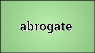 What Abrogate Means [upl. by Fernand]