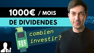 Gagner 1000€ de dividendes par mois  Combien fautil investir [upl. by Zoila]