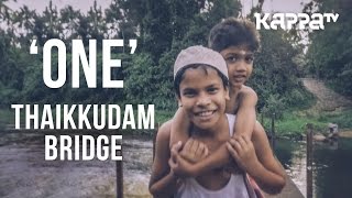 One  Navarasam  Thaikkudam Bridge  Official HD Music Video  Kappa TV [upl. by Naujej143]