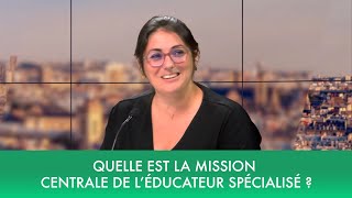 Quelle est la mission centrale de léducateur spécialisé [upl. by Ronile601]