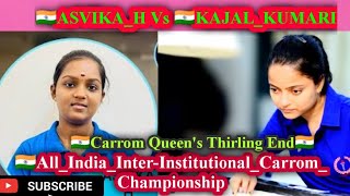 AllIndiaInterInstitutionalCarromChampionship ASVIKAH Vs KAJALKUMARI Thrilling End [upl. by Randa]