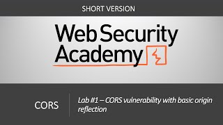 CORS  Lab 1 CORS vulnerability with basic origin reflection  Short Video [upl. by Linkoski]