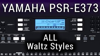 Yamaha PSRE373 All Waltz Styles  PART13 [upl. by Cuhp]