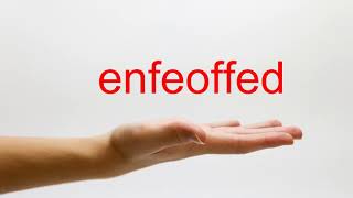 How to Pronounce enfeoffed  American English [upl. by Atteroc513]