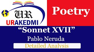 Pablo Nerudas Sonnet XVII Analysis [upl. by Wsan931]