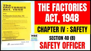 THE FACTORIES ACT 1948 Section 40 B Safety Officers hsestudyguide [upl. by Nomolas]