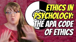 Ethics in Psychology The APA Code of Ethics [upl. by Rebma]