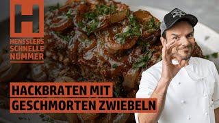 Schnelles Hackbraten mit geschmorten Zwiebeln Rezept von Steffen Henssler [upl. by Tera]