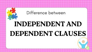 Difference between Independent and Dependent Clauses [upl. by Ijuy]