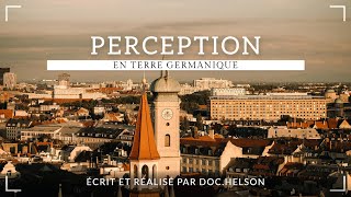 PERCEPTION  En Terre Germanique [upl. by Bethel]