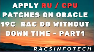 Oracle 19C 2 Node RAC RU Patching without down full time  part1 [upl. by Sneve]