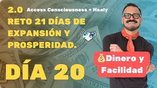 DÍA 20 Reto 21 Días Genera Prosperidad Dinero y Facilidad Access Consciousness  Salvador Núñez [upl. by Sugar]