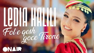 Ledia Halili  FOL E QESH GOCE TIRONE [upl. by Ailaroc]