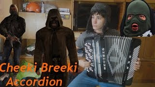 Cheeki Breeki  Accordion Cover [upl. by Monty]