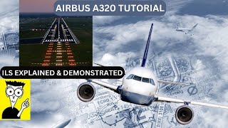 Airbus A320  Indepth ILS Tutorial [upl. by Imij]