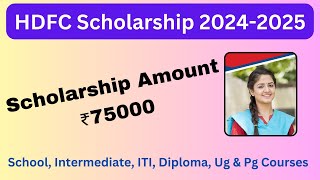 HDFC Scholarship 20242025Scholarship amount ₹750002024 latest scholarships [upl. by Kim]