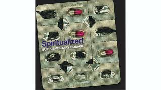 Spiritualized  Supplementary Dosage [upl. by Alf]