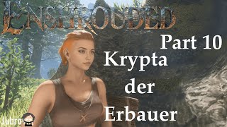 Enshrouded  deutsch  Part 010  Krypta der Erbauer Schreiner [upl. by Darrey]